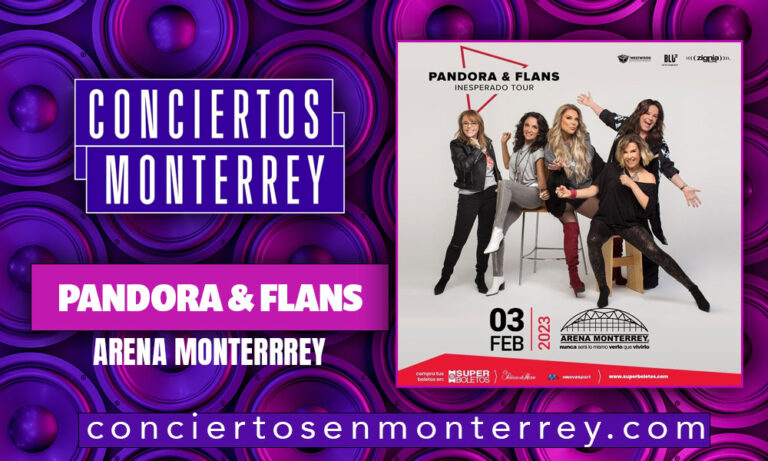 conciertos-en-monterrey-pandora-flans-arena-monterrey-2023