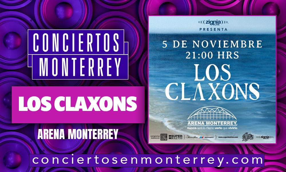 conciertos-monterrey-los-claxons-arena-monterrey-2022